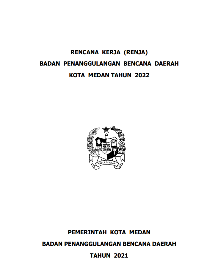 Rencana Kerja (RENJA) Badan Penanggulangan Bencana Daerah Kota Medan Tahun 2022